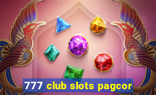 777 club slots pagcor