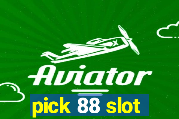 pick 88 slot