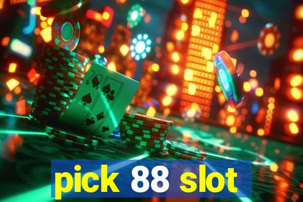 pick 88 slot