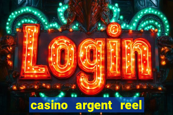 casino argent reel en ligne