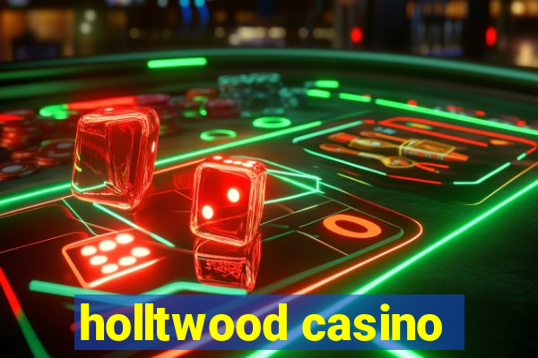 holltwood casino