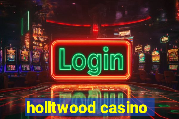 holltwood casino