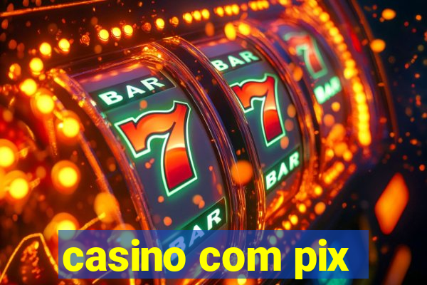 casino com pix