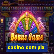 casino com pix