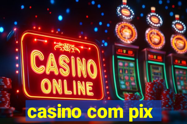 casino com pix