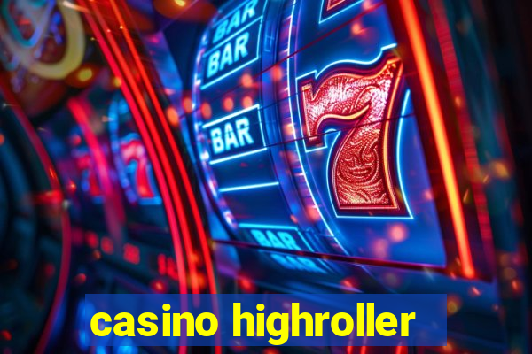 casino highroller