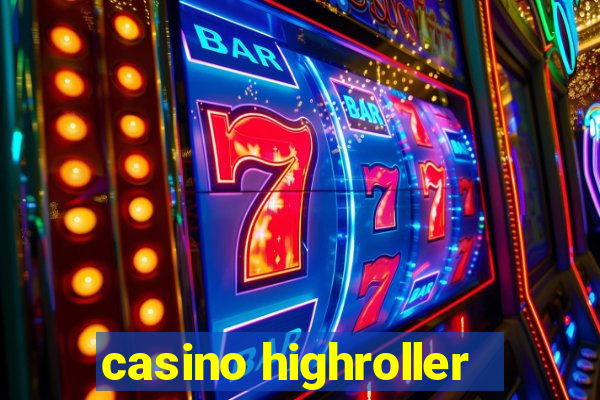 casino highroller