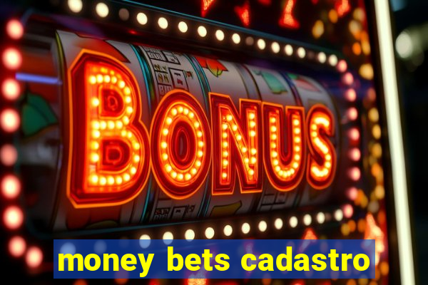 money bets cadastro