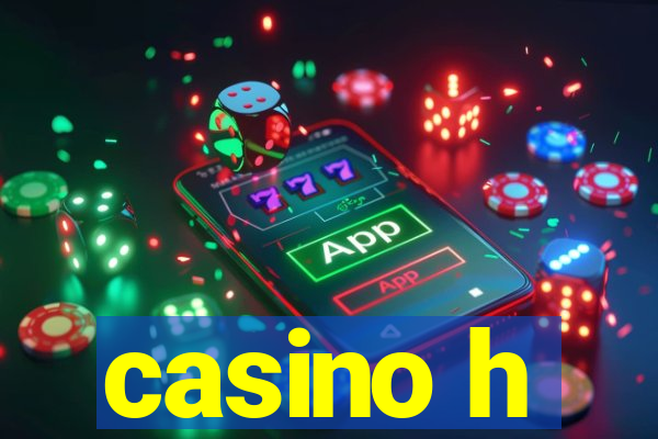 casino h