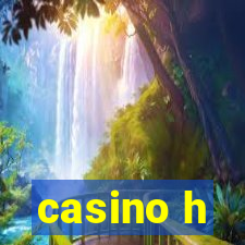 casino h