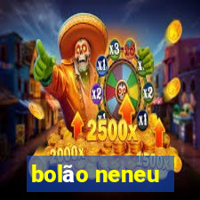 bolão neneu