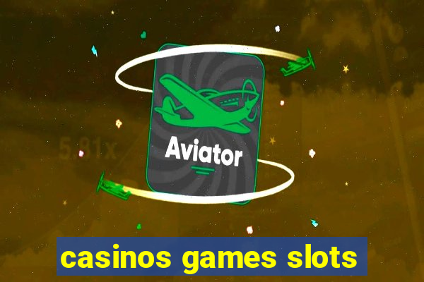 casinos games slots