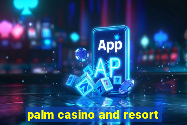 palm casino and resort