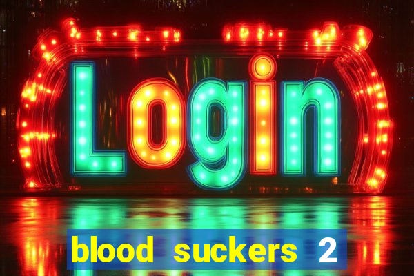 blood suckers 2 slot free play