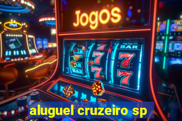 aluguel cruzeiro sp