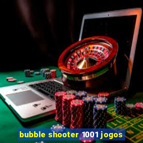 bubble shooter 1001 jogos