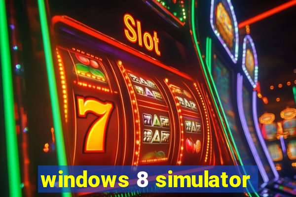 windows 8 simulator