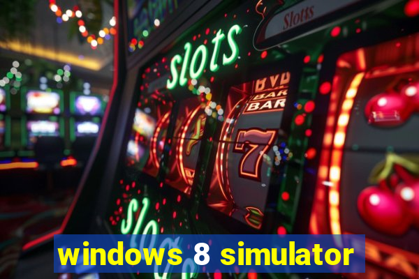 windows 8 simulator