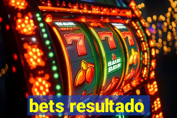 bets resultado