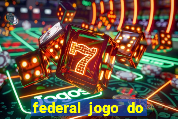 federal jogo do bicho de hoje