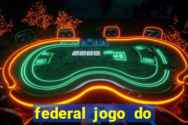 federal jogo do bicho de hoje