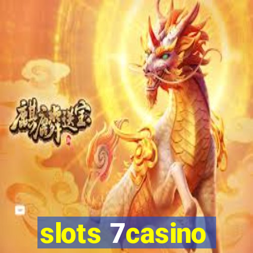 slots 7casino