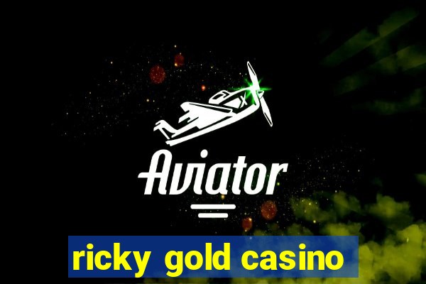 ricky gold casino