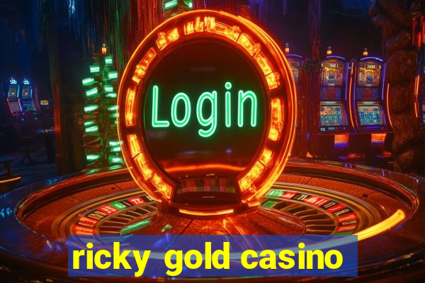 ricky gold casino