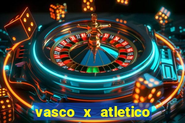 vasco x atletico go onde assistir