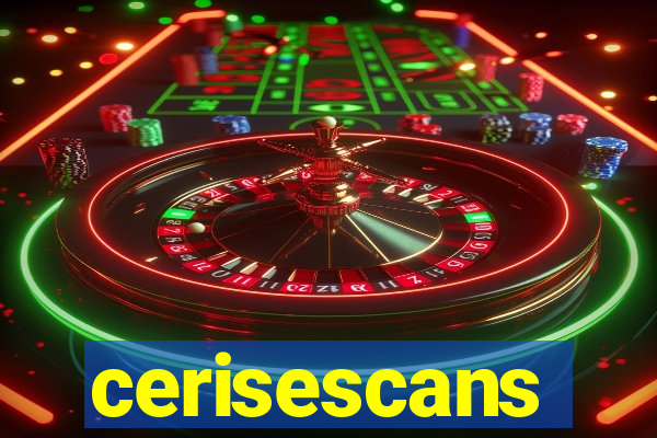 cerisescans