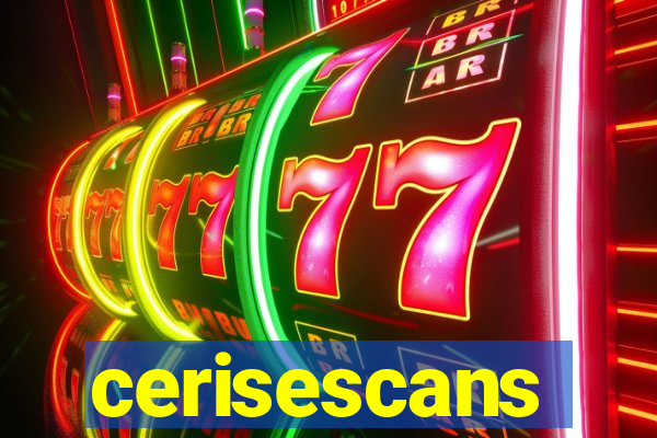 cerisescans