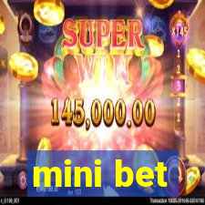 mini bet