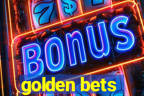 golden bets