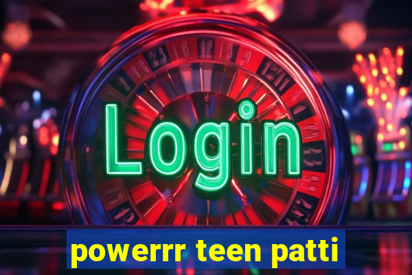 powerrr teen patti