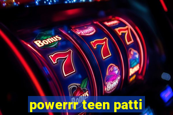 powerrr teen patti