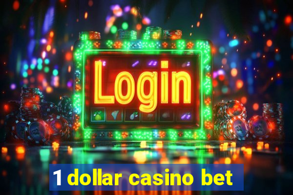 1 dollar casino bet