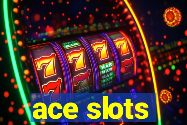 ace slots