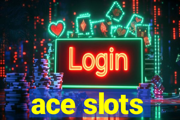 ace slots