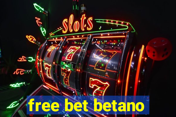 free bet betano