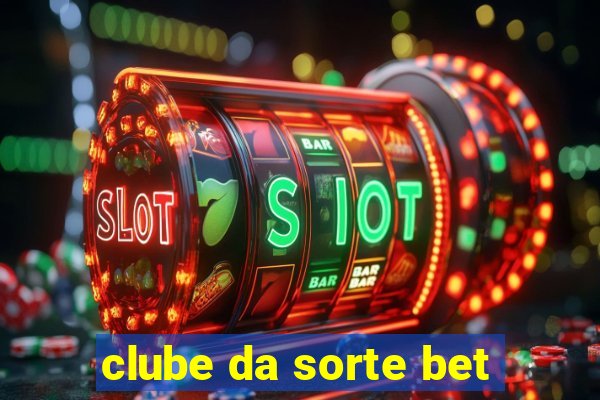 clube da sorte bet