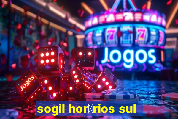 sogil hor谩rios sul