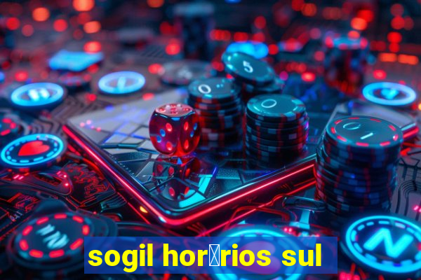 sogil hor谩rios sul