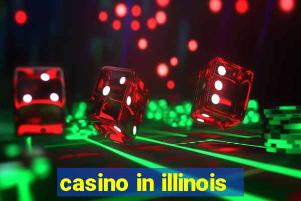 casino in illinois