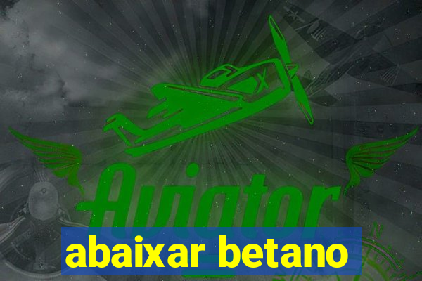 abaixar betano