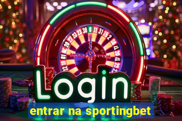 entrar na sportingbet