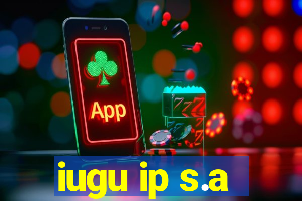 iugu ip s.a