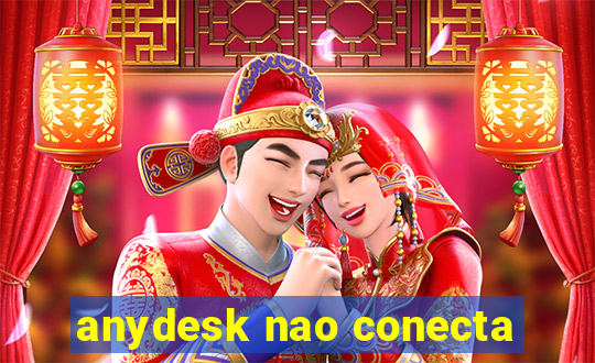 anydesk nao conecta