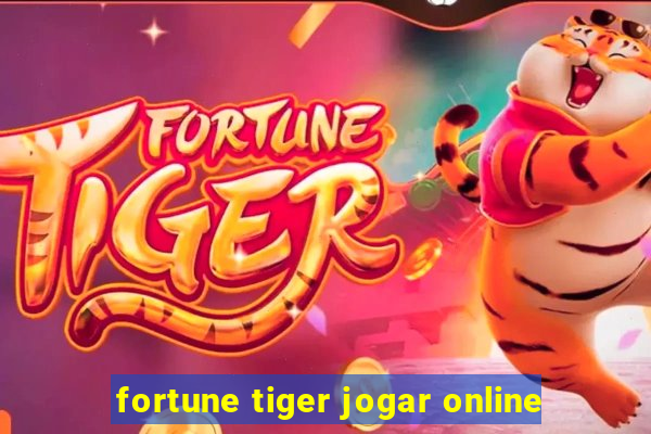 fortune tiger jogar online