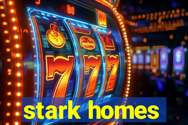 stark homes