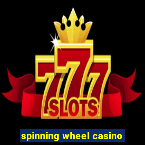 spinning wheel casino